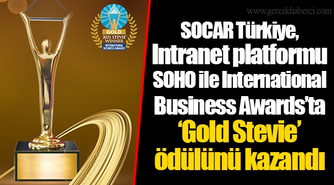 SOCAR Türkiye, Intranet platformu SOHO ile International Business Awards’ta ‘Gold Stevie’ ödülünü kazandı