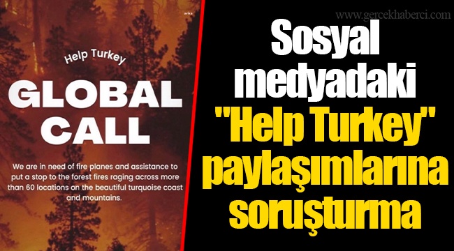 Sosyal medyadaki "Help Turkey" paylaşımlarına soruşturma