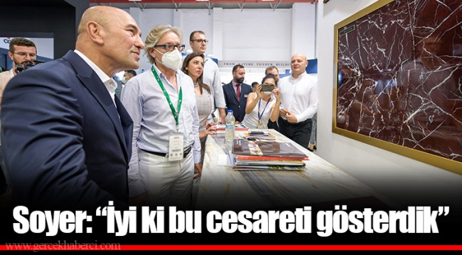 Soyer: “İyi ki bu cesareti gösterdik”