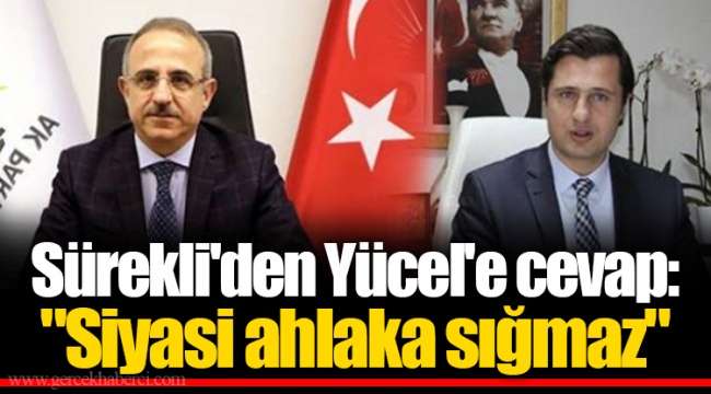 Sürekli'den Yücel'e cevap: "Siyasi ahlaka sığmaz"