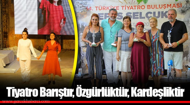 Tiyatro Barıştır, Özgürlüktür, Kardeşliktir 