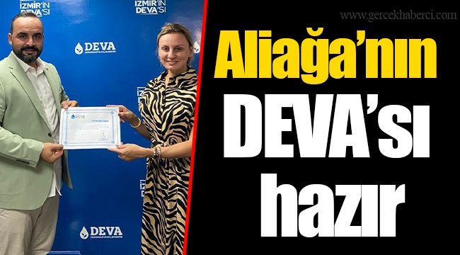 Aliağa’nın DEVA’sı hazır