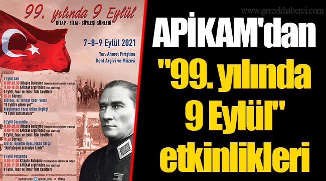APİKAM'dan "99. yılında 9 Eylül" etkinlikleri