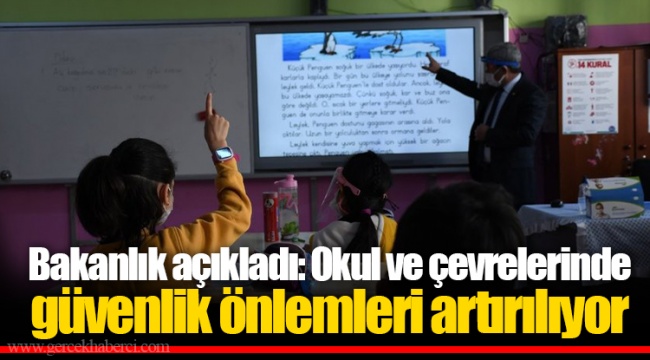 Bakanlık açıkladı: Okul ve çevrelerinde güvenlik önlemleri artırılıyor