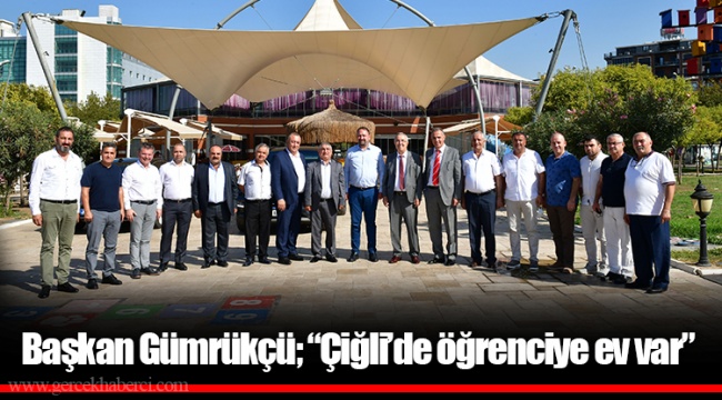 Başkan Gümrükçü; “Çiğli’de öğrenciye ev var”