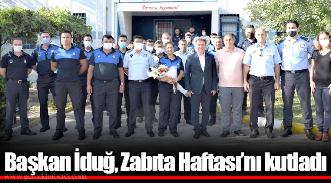 Başkan İduğ, Zabıta Haftası’nı kutladı
