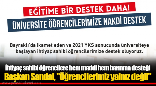Başkan Sandal, "Öğrencilerimiz yalnız değil"