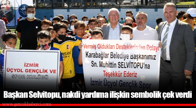 Başkan Selvitopu, nakdi yardıma ilişkin sembolik çek verdi