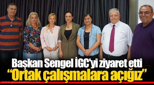 Başkan Sengel İGC'yi ziyaret etti