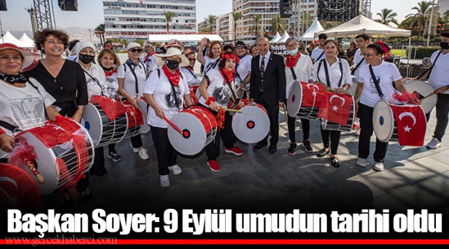 Başkan Soyer: 9 Eylül umudun tarihi oldu