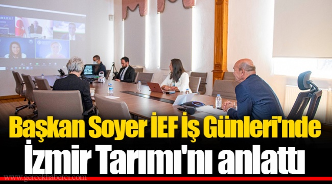 Başkan Soyer İEF İş Günleri'nde İzmir Tarımı'nı anlattı
