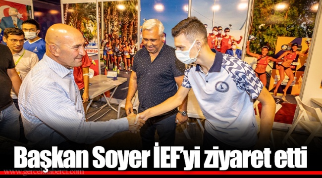 Başkan Soyer İEF’yi ziyaret etti