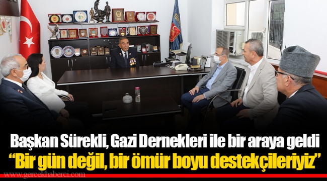 Başkan Sürekli, Gazi Dernekleri ile bir araya geldi