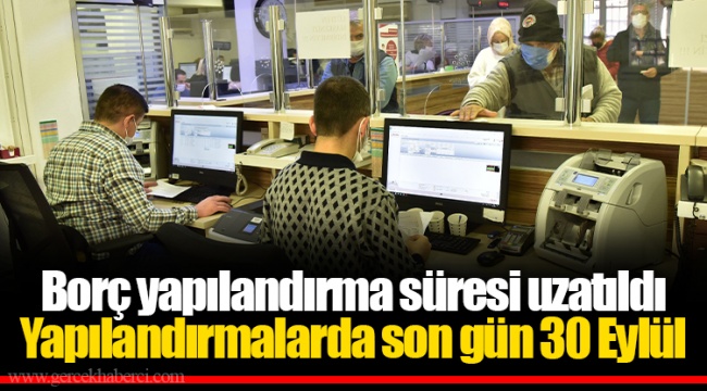 Borç yapılandırma süresi uzatıldı