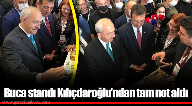 Buca standı Kılıçdaroğlu’ndan tam not aldı