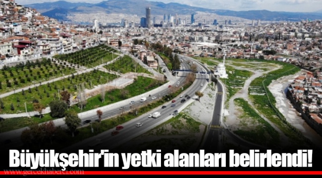 Büyükşehir'in yetki alanları belirlendi!