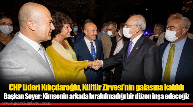 CHP Lideri Kılıçdaroğlu, Kültür Zirvesi’nin galasına katıldı