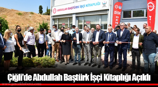 Çiğli’de Abdullah Baştürk İşçi Kitaplığı Açıldı