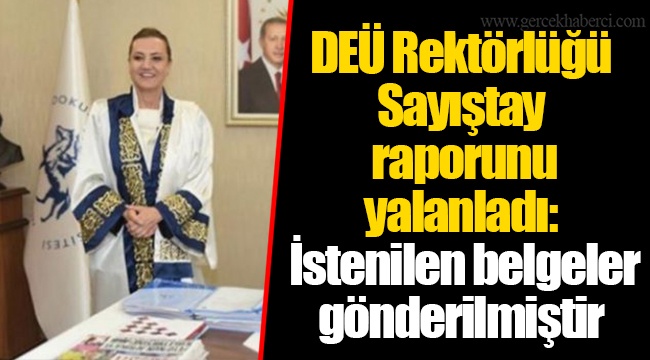 DEÜ Rektörlüğü Sayıştay raporunu yalanladı: İstenilen belgeler gönderilmiştir