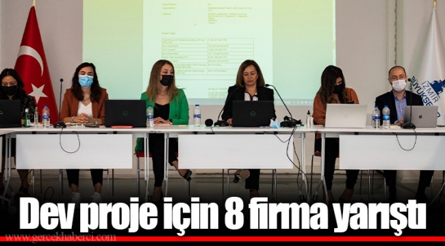 Dev proje için 8 firma yarıştı