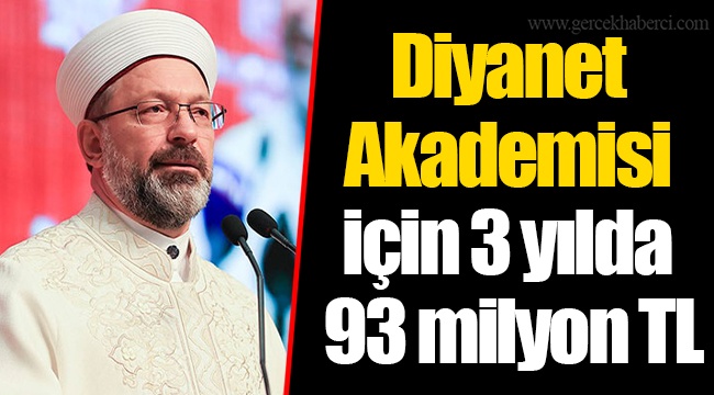 Diyanet Akademisi için 3 yılda 93 milyon TL