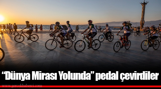 “Dünya Mirası Yolunda” pedal çevirdiler