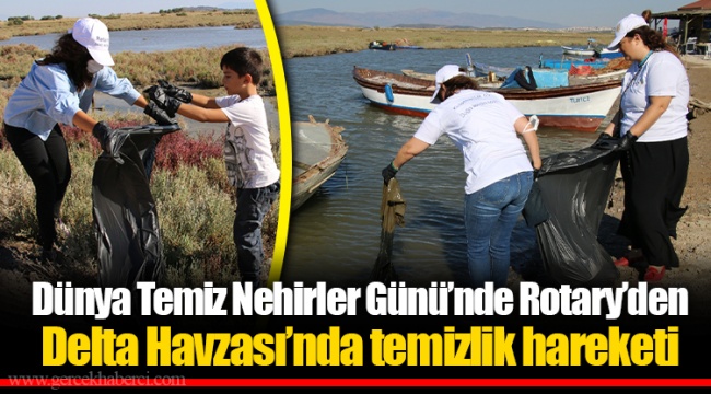 Dünya Temiz Nehirler Günü’nde Rotary’den Delta Havzası’nda temizlik hareketi