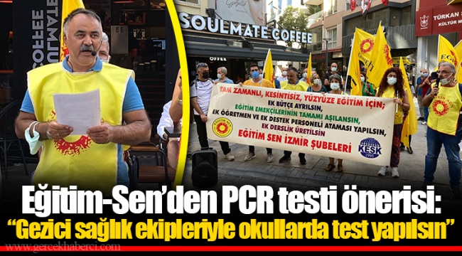 Eğitim-Sen’den PCR testi önerisi: “Gezici sağlık ekipleriyle okullarda test yapılsın”