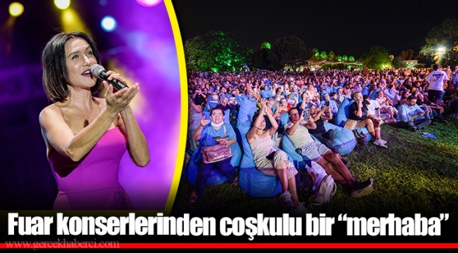 Fuar konserlerinden coşkulu bir “merhaba” 
