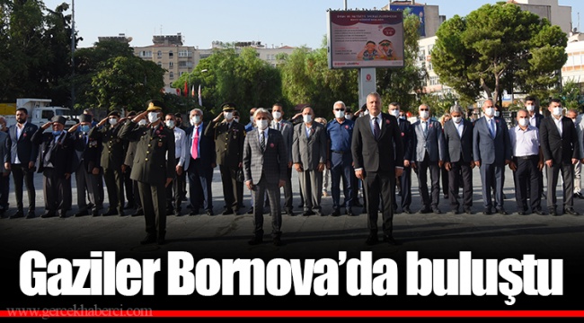 Gaziler Bornova’da buluştu
