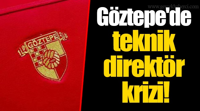 Göztepe'de teknik direktör krizi!