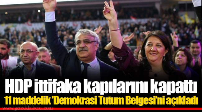 HDP ittifaka kapılarını kapattı, 11 maddelik 'Demokrasi Tutum Belgesi'ni açıkladı