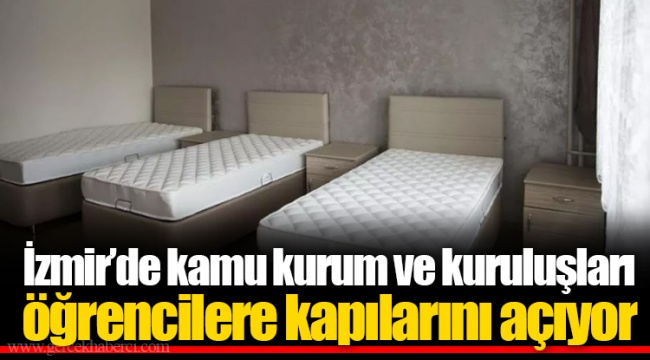 İzmir’de kamu kurum ve kuruluşları öğrencilere kapılarını açıyor