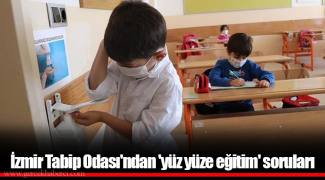 İzmir Tabip Odası'ndan 'yüz yüze eğitim' soruları