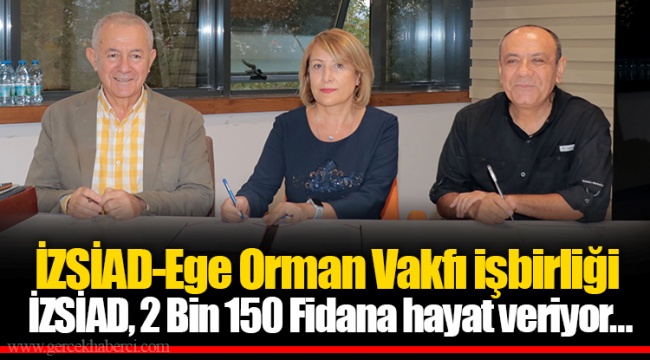 İZSİAD-Ege Orman Vakfı işbirliği