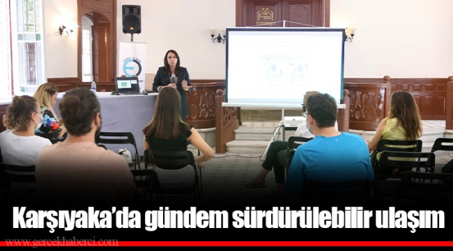 Karşıyaka’da gündem sürdürülebilir ulaşım