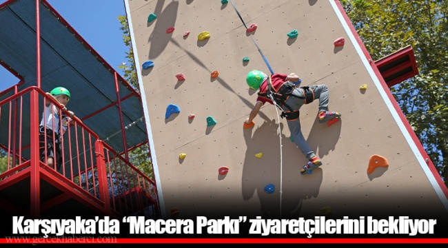 Karşıyaka’da “Macera Parkı” ziyaretçilerini bekliyor