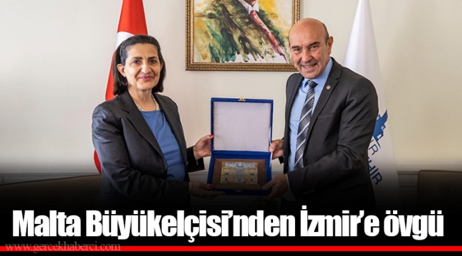 Malta Büyükelçisi’nden İzmir’e övgü