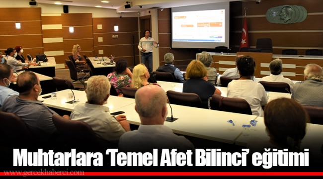 Muhtarlara ‘Temel Afet Bilinci’ eğitimi