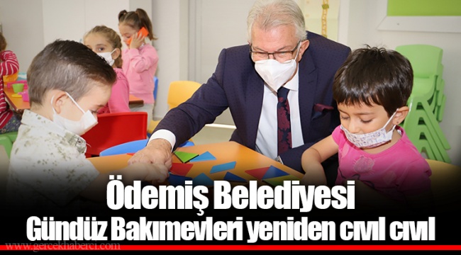 Ödemiş Belediyesi Gündüz Bakımevleri yeniden cıvıl cıvıl 