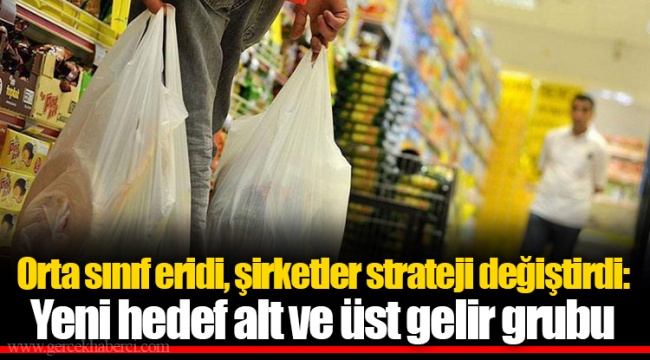 Orta sınıf eridi, şirketler strateji değiştirdi: Yeni hedef alt ve üst gelir grubu