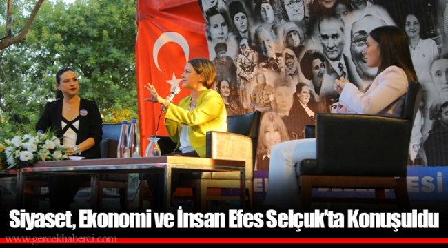 ​​​​​​​Siyaset, Ekonomi ve İnsan Efes Selçuk’ta Konuşuldu
