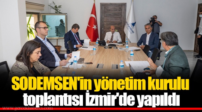 SODEMSEN'in yönetim kurulu toplantısı İzmir'de yapıldı
