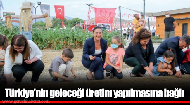 Türkiye’nin geleceği üretim yapılmasına bağlı