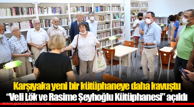 “Veli Lök ve Rasime Şeyhoğlu Kütüphanesi” açıldı