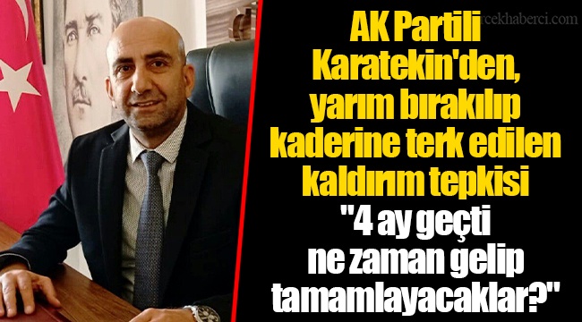 "4 ay geçti ne zaman gelip tamamlayacaklar?" 