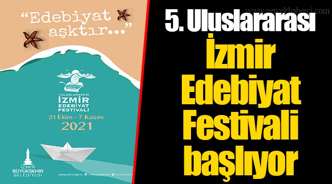 5. Uluslararası İzmir Edebiyat Festivali başlıyor