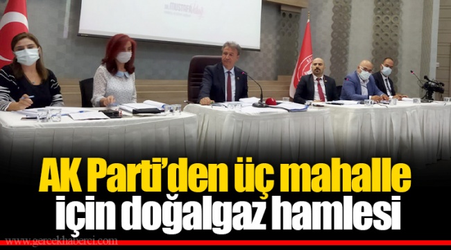 AK Parti’den üç mahalle için doğalgaz hamlesi