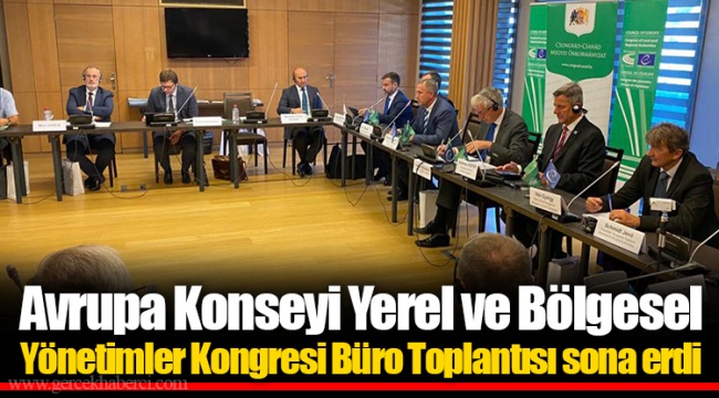 Avrupa Konseyi Yerel ve Bölgesel Yönetimler Kongresi Büro Toplantısı sona erdi