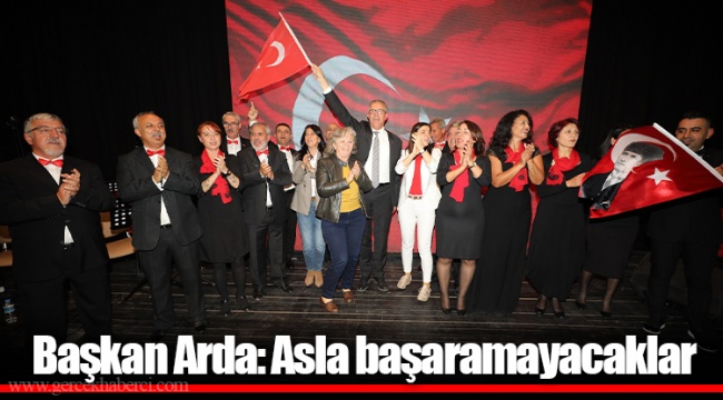 Başkan Arda: Asla başaramayacaklar